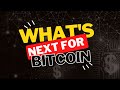 Whats next for bitcoin