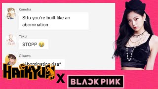 [Ddu du ddu du + Forever Young] || Haikyuu x BLACKPINK || Haikyuu texts