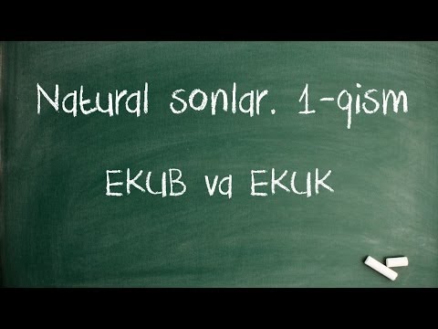 Natural sonlar. 1-qism. EKUB va EKUK