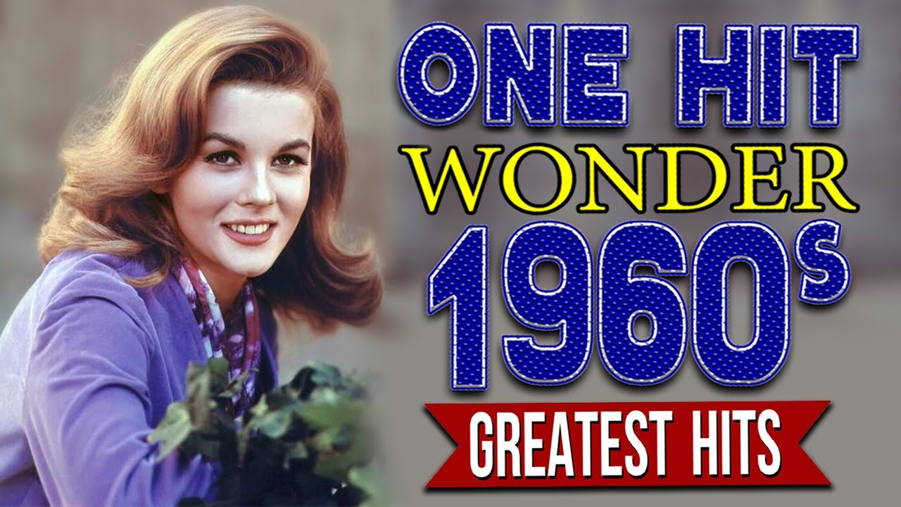 Greatest Hits 60s One Hits Wonder Of All Time Golden Oldies Of 60s