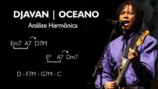 Djavan - Oceano | Explicando a harmonia da música (Análise Harmônica)