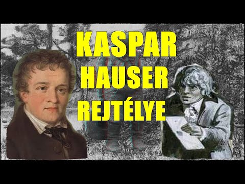 Videó: Kaspar Hauser életének és Halálának Titka? - Alternatív Nézet