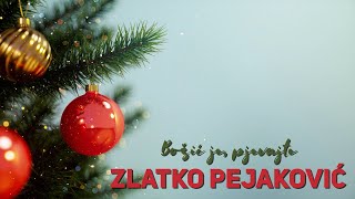 Zlatko Pejaković - Božić je, pjevajte (Official lyric video)