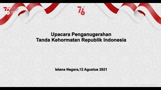 Upacara Penganugerahan Tanda Kehormatan Republik Indonesia, Istana Negara, 12 Agustus 2021