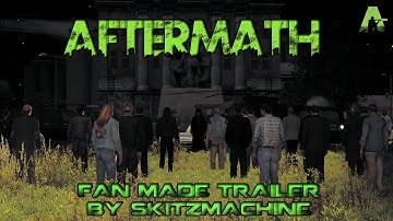 AFTERMATH - DayZ Mod: Fan made Trailer by skitzMACHINE