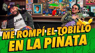 Episodio 249 - Me rompí el tobillo en la piñata