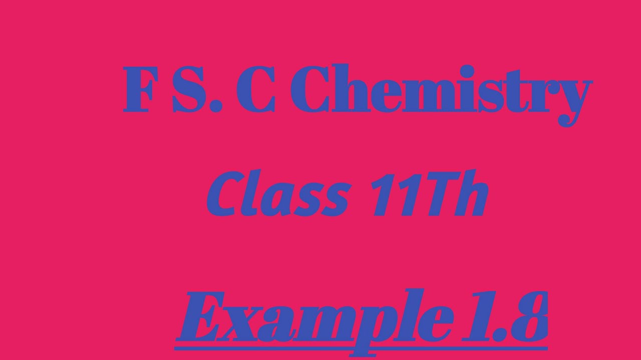 11th Chemistry, Ch#1: Example # 8 (Numerical) - YouTube