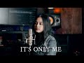 It&#39;s Only Me - Kaleb J (Cover By Avril)