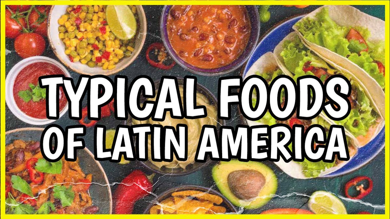 🌮 TYPICAL FOODS OF LATIN AMERICA | Have you ever tried any of these ...