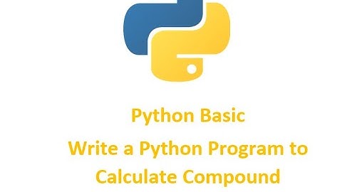 Python Basic 18 || Write a Python program to calculate Compound Interest in Python||