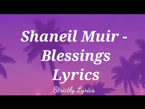 Shaneil Muir - Blessings Lyrics