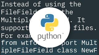 How to upload multiple files with flask-wtf?