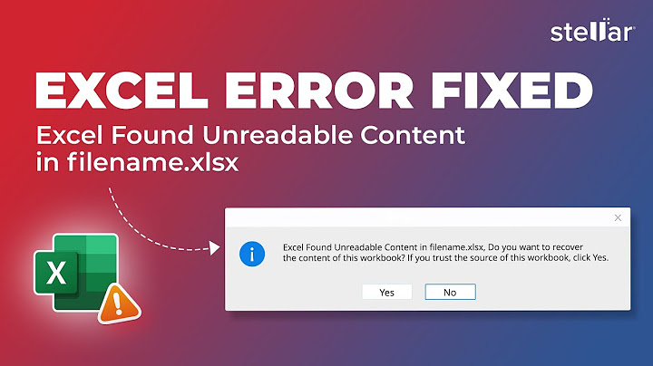 File excel bị lỗi excel found unreadable content năm 2024