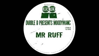 Dubble D Presents Moodymanc - Mr Ruff (Local Talk 2014)