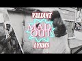 Valiant - Mad Out (Lyrics Video)