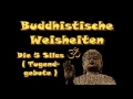 Buddhistische Weisheiten: &quot;Die 5 Silas - Tugendgebote&quot;