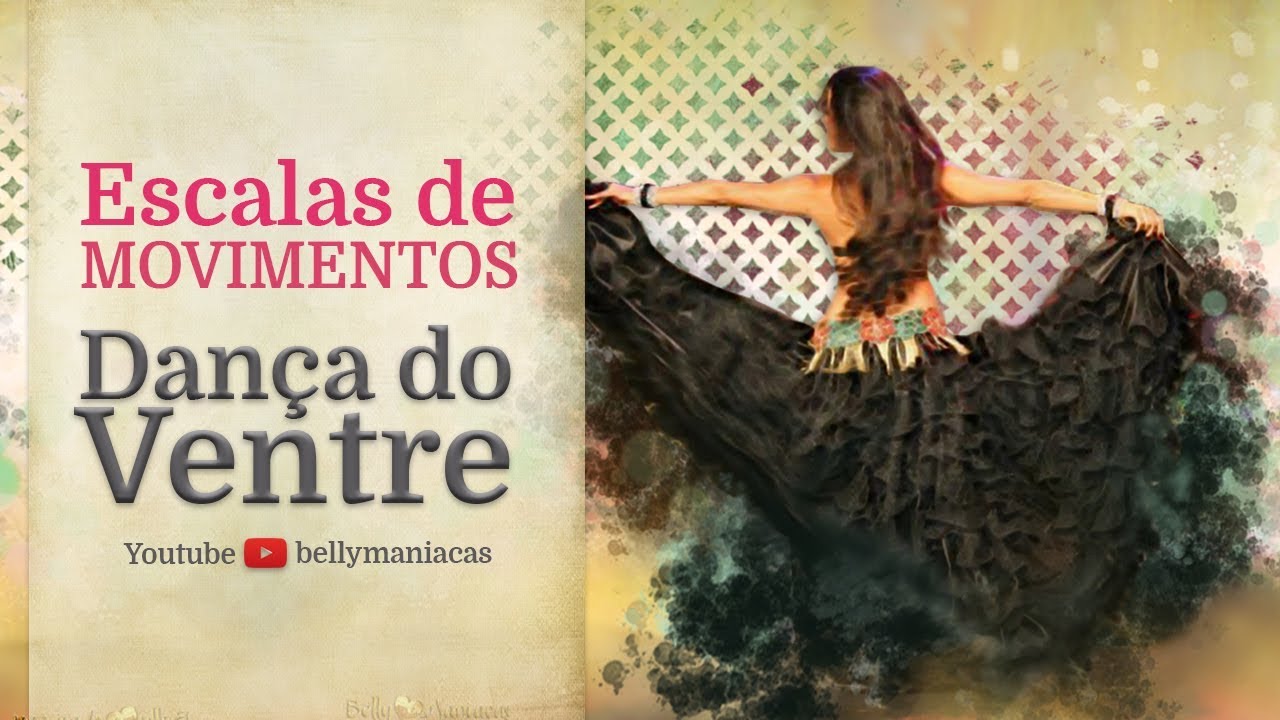 Aprenda Dança do ventre  com as Escalas de Movimentos