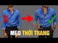 13 Mẹo Thời Trang Hay Nhất Cho Nam - Cải Thiện Giúp Bạn Ăn Mặc Đẹp