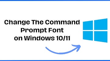 How To Change The Command Prompt Font on Windows 10/11