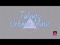 Primera intro  talento urbano music