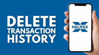 How to Delete Transaction History on Halifax - Step by Step
