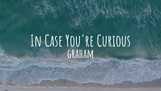 GRAHAM - In Case You're Curious (Official Lyric Video)