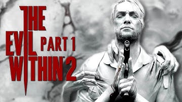 THE EVIL WITHIN 2 Lets Play Walkthrough Gameplay Part 1 - Lily