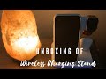 Unboxing of Wireless Charging Stand and More! (mini review at the end)