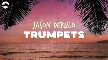 Jason Derulo - Trumpets | Lyrics