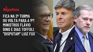 Fica na 2ª turma ou volta para a 1ª? Ministros Flávio Dino e Dias Toffoli "disputam" Luiz Fux