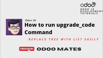 Upgrade Code Command in Odoo 18 || Replace Tree with List Using Script || Odoo 18 Migration