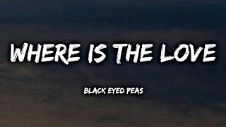 'Where Is The Love' - Black Eyed Peas | Lyrics🎵