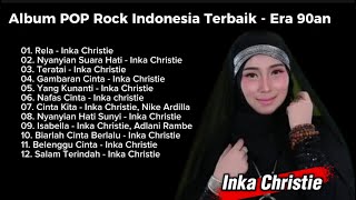 List Lagu Terbaik INKA CHRISTIE | Slow Rock Indonesia Taun 90an | Pop Rock Indonesia