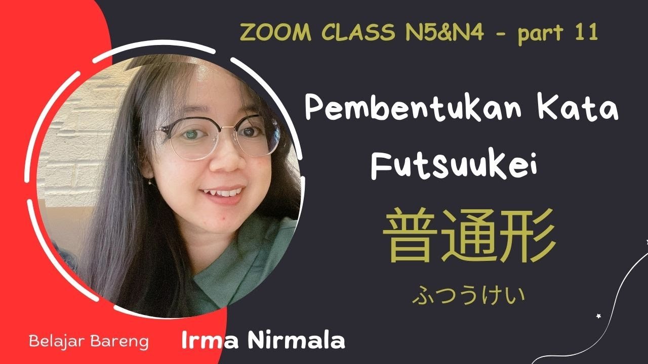 11. Pembentukan Kata Futsuukei 普通形 Bahasa Jepang Bentuk Biasa