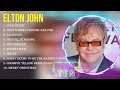 Greatest Hits Elton John full album 2024 ~ Top Artists To Listen 2024