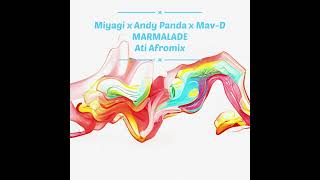 Miyagi x Andy Panda x Mev-D - Marmalade [ATI AFROBEAT]