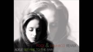 Adele - Set Fire To The Rain (PoOL & Dany Rico Remix) Resimi