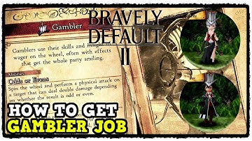 How to Get the Gambler Job in Bravely Default 2 Quest 24 Taking a Gamble (Bravely Default 2 Gambler)