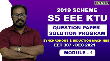 S5 KTU 2019 Scheme QP Solution | EEE |  SYNCHRONOUS & INDUCTION MACHINES | MODULE 1 - DEC 2021