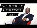 The myth of singleness part 1 by dr myles munroe relationship marriage inspiration motivation