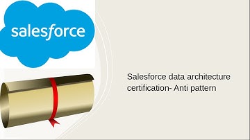 Salesforce data architect certification- Anti Pattern