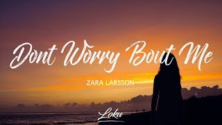 Zara Larsson - Don't Worry Bout Me (Lyrics) chords