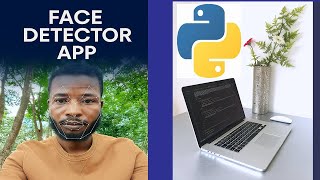 Real-time face detector app | Build a face recognition app