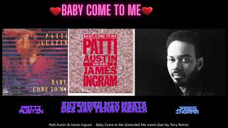 Patti Austin & James Ingram - Baby Come to Me (Extended Edit)