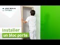 Comment poser un bloc porte  leroy merlin