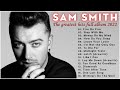 Sam Smith Greatest Hits Full Album - The Best Songs of Sam Smith Playlist 2022