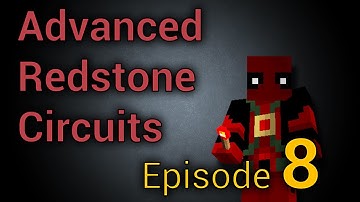 Advanced Redstone Circuits: Episode 8