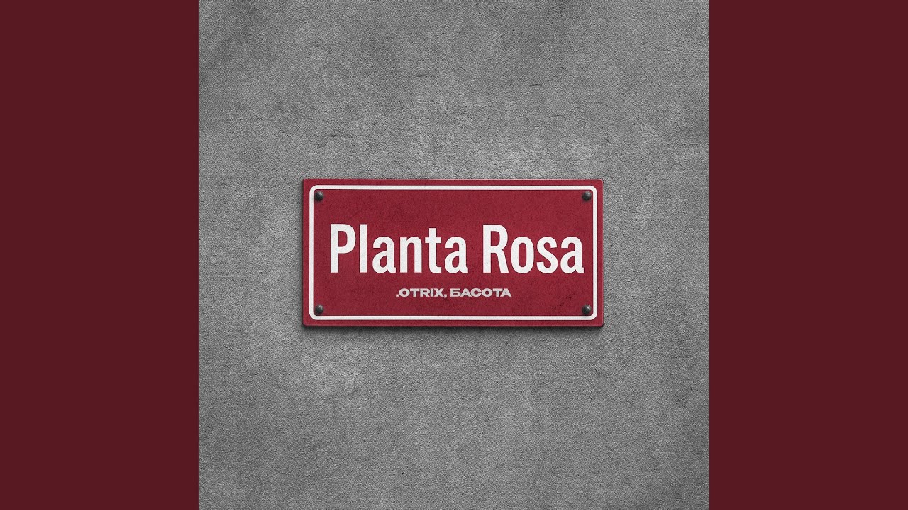 Planta Rosa (prod. Phuego, Euphoria)