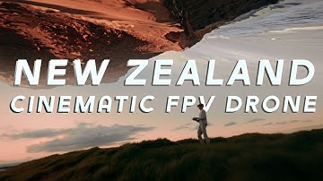 Cinematic FPV - A New Zealand Fly-over 4k