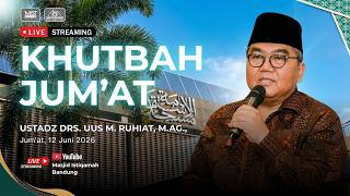 🟢FRIDAY KHUTBAH || Ustadz Drs. Uus M. Ruhiat, M.Ag.,